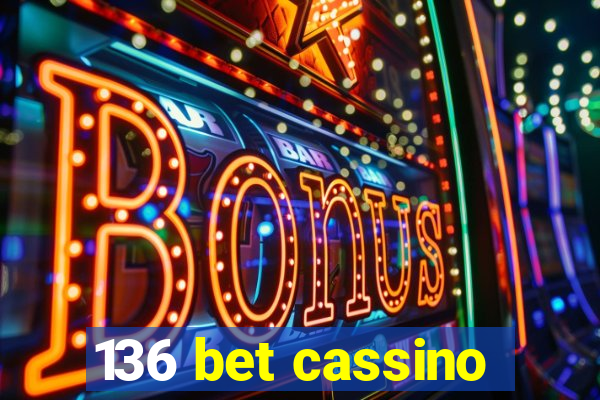 136 bet cassino